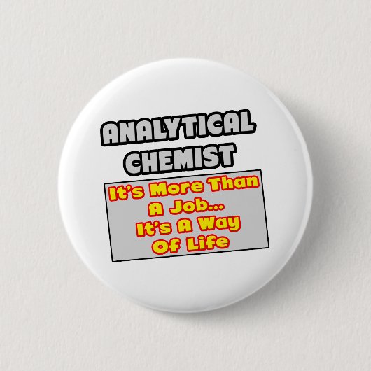 Analytische chemicus...manier van leven ronde button 5,7 cm (Voorkant)
