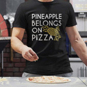 ananas behoort tot de pizza t-shirt