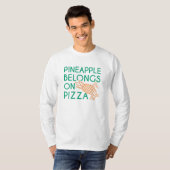 ananas behoort tot de pizza t-shirt (Voorkant volledig)