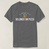 ananas behoort tot de pizza tgrappige pizza pie jo t-shirt (Design voorkant)