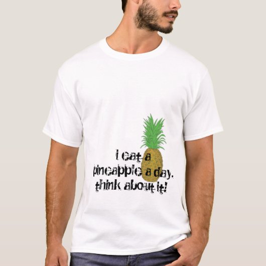 ananas, ik eet een ananas per dag. Denk er eens ov T-shirt (Voorkant)