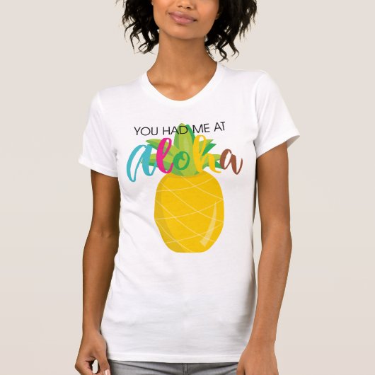 Ananas Je had me bij Aloha T-shirt (Voorkant)