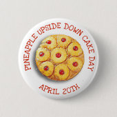 Ananas ondersteboven Cake Day April 20th Button (Voorkant)