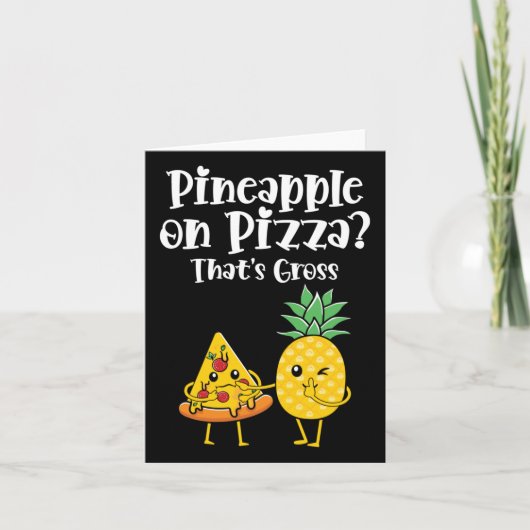 Ananas op pizza dat is vies grappig eten Gezegde Kaart (Voorkant)