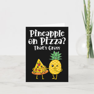 Ananas op pizza dat is vies grappig eten Gezegde Kaart