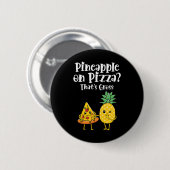 Ananas op pizza dat is vies grappig eten Gezegde Ronde Button 5,7 Cm (Voorkant /achterkant)