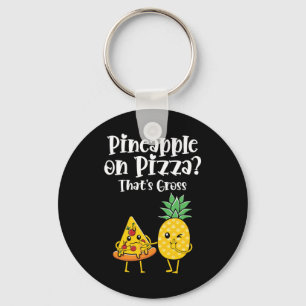 Ananas op pizza dat is vies grappig eten Gezegde Sleutelhanger