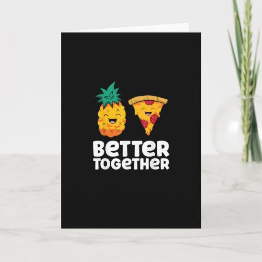 Ananas Pizza Better Together Leuke Voedsel Ontwerp Kaart (Voorkant)