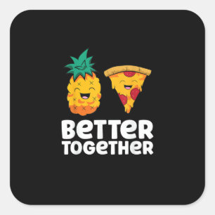 Ananas Pizza Better Together Leuke Voedsel Ontwerp Vierkante Sticker