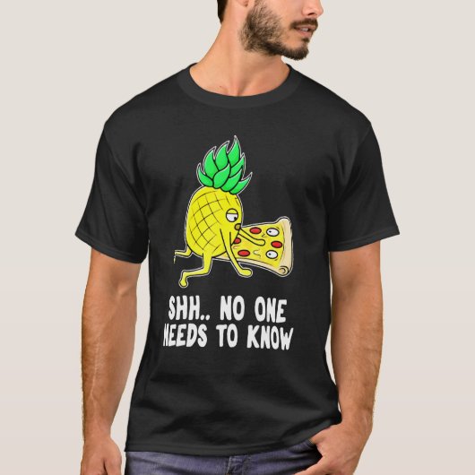 Ananas pizza niemand hoeft te weten t-shirt (Voorkant)