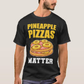 Ananas Pizzas Matter Fruit T-shirt (Voorkant)