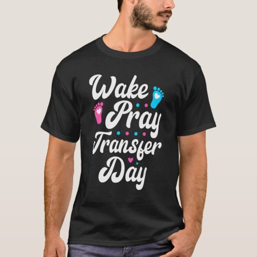 Ananas transfer Day IVF EmBaby's Wake Pray Tran T-shirt (Voorkant)