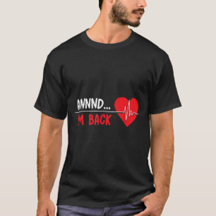 Anand Im Back - Grappige overlevende van hartaanva T-shirt