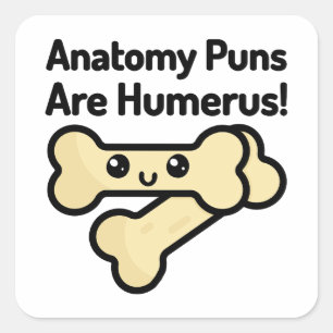Anatomie puns zijn humerus! Schattigee anatomie wo Vierkante Sticker