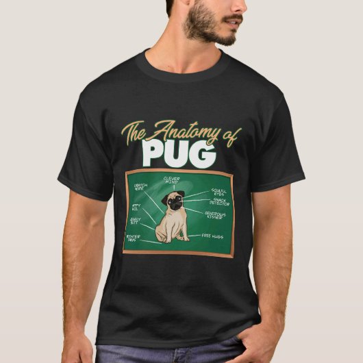 Anatomie van een pug I Grappige pug 81 T-shirt (Voorkant)