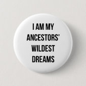 Ancestors Wildest Dreams Ronde Button 5,7 Cm (Voorkant)
