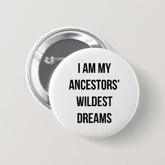 Ancestors Wildest Dreams Ronde Button 5,7 Cm (Voorkant /achterkant)