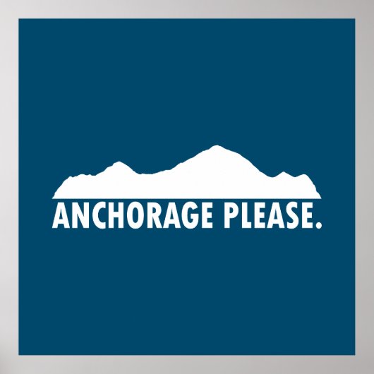 Anchorage Alaska alsjeblieft Poster (Voorkant)