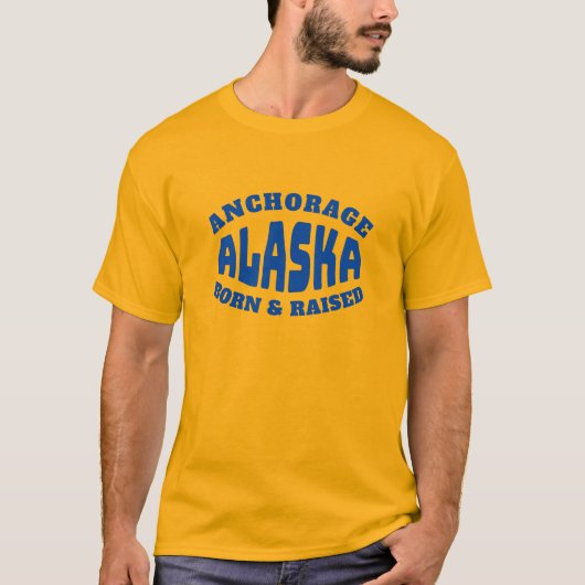 Anchorage Alaska Born and Raised T-Shirt (Voorkant)
