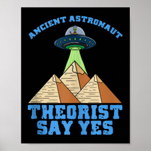 Ancient Astronaut Theorist zegt ja Egyptisch Poster