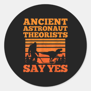 Ancient Astronaut Theorist zegt ja volle maan Astr Ronde Sticker