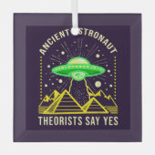 Ancient Astronaut Theoristen zeggen ja aliëntheori Glas Ornament (Voorkant)