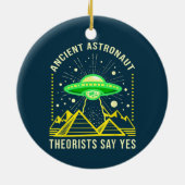 Ancient Astronaut Theoristen zeggen ja aliëntheori Keramisch Ornament (Achterkant)