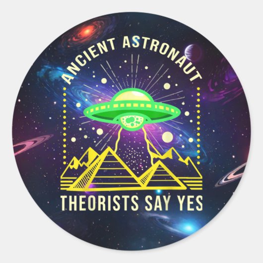 Ancient Astronaut Theoristen zeggen ja aliëntheori Ronde Sticker (Voorkant)