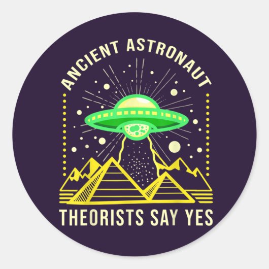 Ancient Astronaut Theoristen zeggen ja aliëntheori Ronde Sticker (Voorkant)