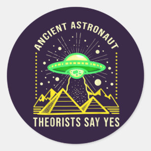 Ancient Astronaut Theoristen zeggen ja aliëntheori Ronde Sticker