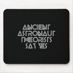 Ancient Astronaut Theoristen zeggen ja - grappige Muismat