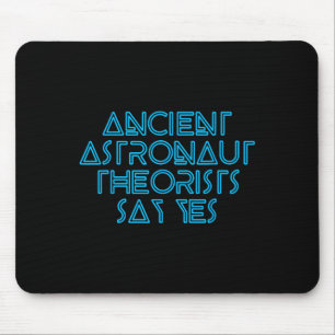Ancient Astronaut Theoristen zeggen ja - grappige  Muismat