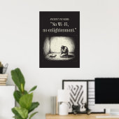 Ancient proverb: “No Wi-Fi, no enlightenment.” Poster (Thuiskantoor)