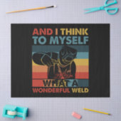 And I Think To Myself What A Wonderful Weld Tissuepapier (Craft)