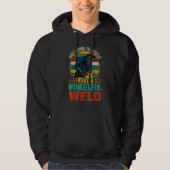 And I Think To Myself What A Wonderful Weld Welde Hoodie (Voorkant)