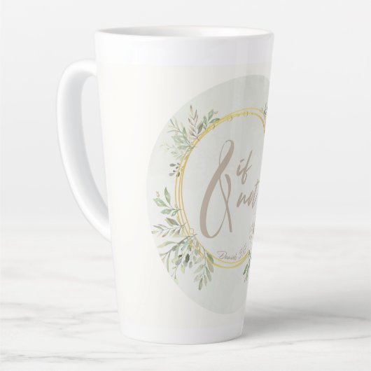 And If Not Latte Mug Latte Mok (Linkerhoek)