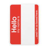 ...and I'm so bored here. | magnet Magneet (Verticaal)