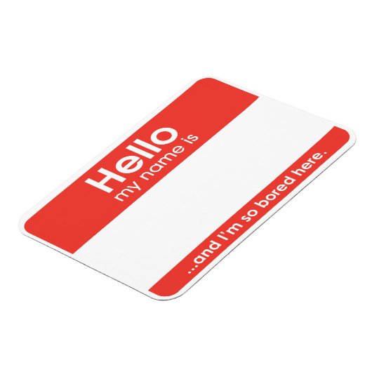 ...and I'm so bored here. | magnet Magneet (Linkerzijde)