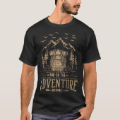And So The Adventure Begins Hiker Backpack Mountai T-shirt (Voorkant)