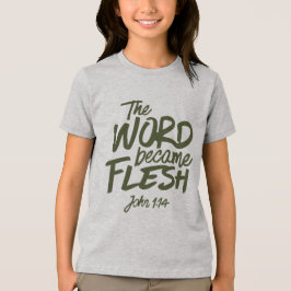 And the Word became Flesh 2 Tri-Blend Shirt