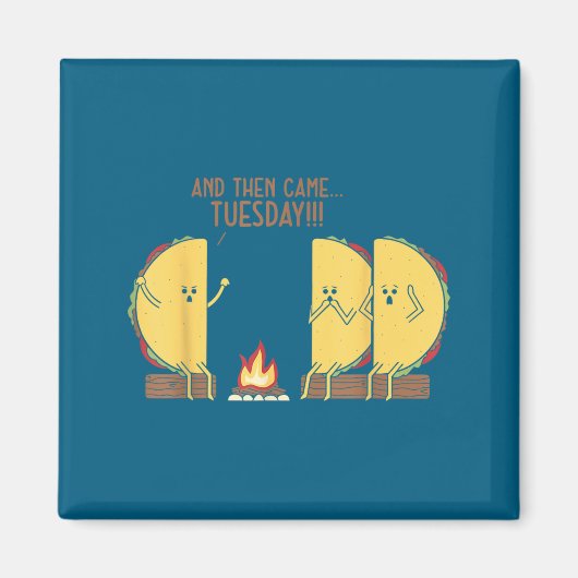 And Then Came Tuesday Funny Tacos Y Story Design Magneet (Voorkant)