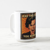 And This Is How You Repay Me! Koffiemok (Voorkant links)