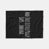 And This Little Ggy Says Enough Funny Sarcastic Sa Fleece Deken (Voorkant (Horizontaal))