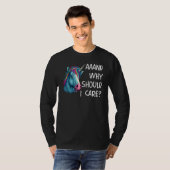 And Why Should I Care Sarcastic Unicorn T-shirt (Voorkant volledig)