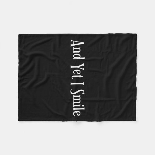 And Yet I Smile - Overcoming Hardships Sitive Quot Fleece Deken (Voorkant (Horizontaal))