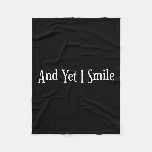 And Yet I Smile - Overcoming Hardships Sitive Quot Fleece Deken (Voorkant)