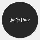 And Yet I Smile - Overcoming Hardships Sitive Quot Ronde Sticker (Voorkant)