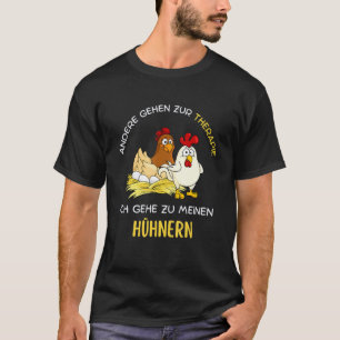 Andere gehen zur Therapie gehe zu mein Hühnern T-shirt