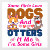 Andere hond Sommige meisjes houden van honden en k Raamsticker (Vel)