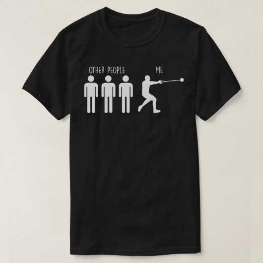 Andere mensen terwijl ik Hammer Throwing Track doe T-shirt (Design voorkant)